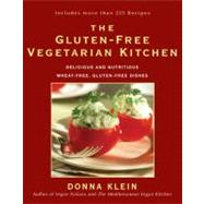The Gluten-Free Vegetarian Kitchen Delicious and Nutritious Wheat-Free, Gluten-Free Dishes