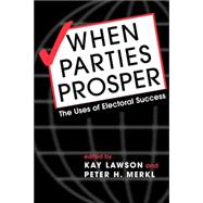 When Parties Prosper: The Uses of Electoral Success