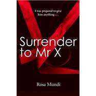 Surrender to Mr X