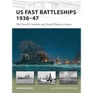 US Fast Battleships 1936–47 The North Carolina and South Dakota classes