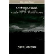 Shifting Ground Knowledge and Reality, Transgression and Trustworthiness