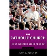 The Catholic Church What Everyone Needs to Know®