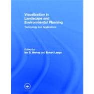 Visualization in Landscape and Environmental Planning: Technology and Applications