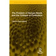 The Problem of Human Needs and the Critique of Civilisation