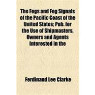 The Fogs and Fog Signals of the Pacific Coast of the United States