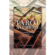 Tarot Alchemy : A Complete Analysis of the Major Arcana