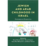 Jewish and Arab Childhood in Israel Contemporary Perspectives