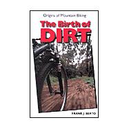 The Birth of Dirt