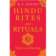 Hindu Rites And Rituals Origins And Meanings