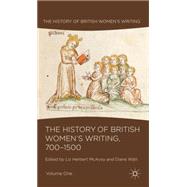 The History of British Women's Writing, 700-1500 Volume One