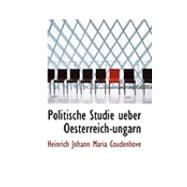 Politische Studie Ueber Oesterreich-ungarn