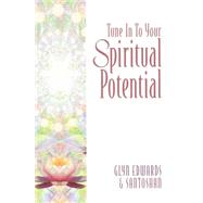Tune In to Your Spiritual Potential