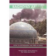 Baghdad Ablaze : How to Extinguish the Fires in Iraq