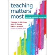 Teaching Matters Most : A School Leader's Guide to Improving Classroom Instruction