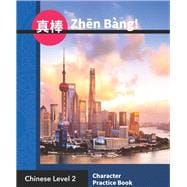 Zhen Bang! 3e Character Practice Book Level 2