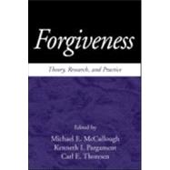 Forgiveness Theory, Research, and Practice