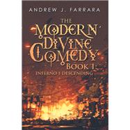 The Modern  Divine Comedy Book 1: Inferno 1 Descending