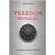 Freedom Revealed A Simple Elegant System