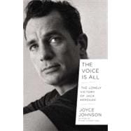The Voice Is All The Lonely Victory of Jack Kerouac