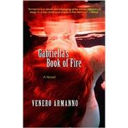 Gabriella's Book of Fire : A Novel