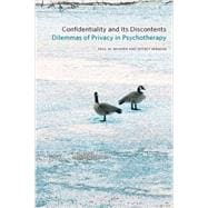 Confidentiality and Its Discontents Dilemmas of Privacy in Psychotherapy