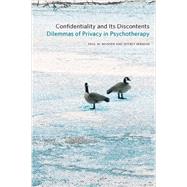 Confidentiality and Its Discontents Dilemmas of Privacy in Psychotherapy