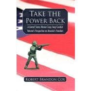 Take the Power Back: A United States Marine Corps Iraqi Combat Veteran's Perspective on America's Freedom