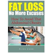 Fat Loss-no More Excuses