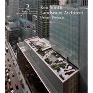 Ken Smith Landscape Architects Urban Projects A Source Book in Landscape Architecture