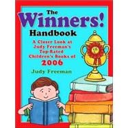 The Winners! Handbook: A Closer Look at Judy Freeman's Top-rated Children's Books of 2006