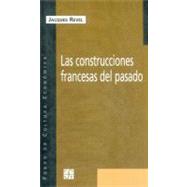 Las construcciones francesas del pasado. La escuela francesa y la historiografía del pasado