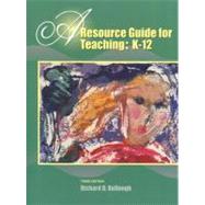 A Resource Guide for Teaching: K-12