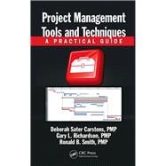 Project Management Tools and Techniques: A Practical Guide