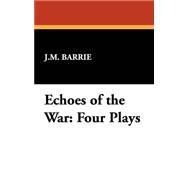 Echoes of the War : Four Plays