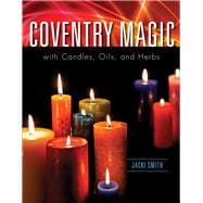 Coventry Magic With Candles, Oils, and Herbs
