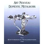 Art Nouveau Domestic Metalwork From WurttembergIische Metallwaren Fabrik 1906