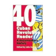 Cuban Revolution Reader: A Documentary History of 40 Key Moments of the Cuban Revolution