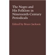 Negro and His Folklore in Nineteenth Century Periodicals