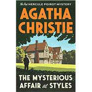 The Mysterious Affair at Styles The First Hercule Poirot Mystery