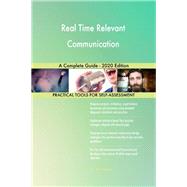 Real Time Relevant Communication A Complete Guide - 2020 Edition