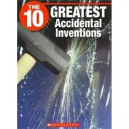 The 10 Greatest Accidental Inventions