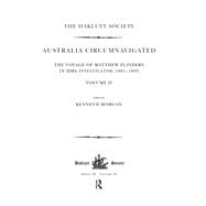 Australia Circumnavigated. The Voyage of Matthew Flinders in HMS Investigator, 1801-1803 / Volume II,9781908145109