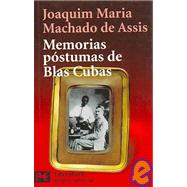 Memorias Postumas De Blas Cubas / The Posthumous Memoirs of Bras Cubas