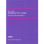 Bankruptcy Code and Related Materials 2011-2012