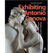 Exhibiting Antonio Canova book cover, ISBN 9781003695110