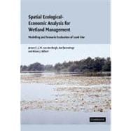 Spatial Ecological-economic Analysis for Wetland Management