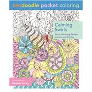 Zendoodle Pocket Coloring: Calming Swirls Stress-Relieving Designs to Color and Display