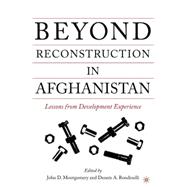 Beyond Reconstruction in Afghanistan Lessons from Development Experience