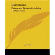 Darwiniana : Essays and Reviews Pertaining to Darwinism