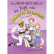 Ice Pops With Roberto Clemente